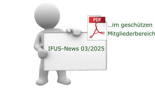 IFUS-News 03/2025 …im geschützen Mitgliederbereich