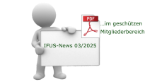 IFUS-News 03/2025 …im geschützen Mitgliederbereich