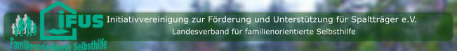 Initiativvereinigung zur Förderung und Unterstützung für Spaltträger e.V. Landesverband für familienorientierte Selbsthilfe