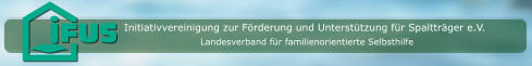 Initiativvereinigung zur Förderung und Unterstützung für Spaltträger e.V. Landesverband für familienorientierte Selbsthilfe