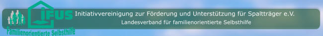 Initiativvereinigung zur Förderung und Unterstützung für Spaltträger e.V. Landesverband für familienorientierte Selbsthilfe